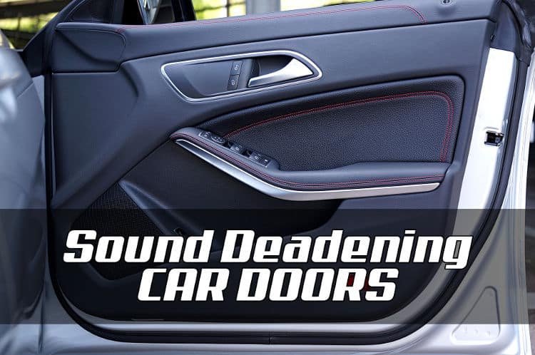 Sound deadening car doors.