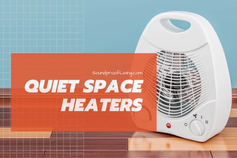 Best quiet fan heater for bedroom.